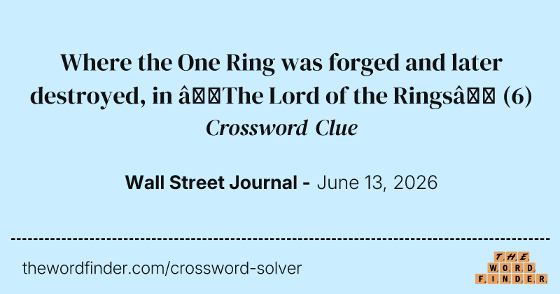 Where the One Ring was forged and later destroyed, in “The Lord of the Rings” crossword clue image