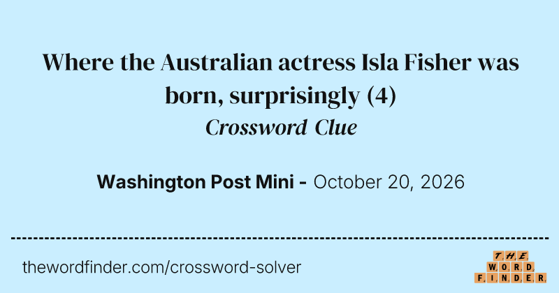 Where the Australian actress Isla Fisher was born, surprisingly crossword clue image