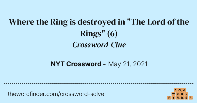 Where the Ring is destroyed in "The Lord of the Rings" crossword clue image