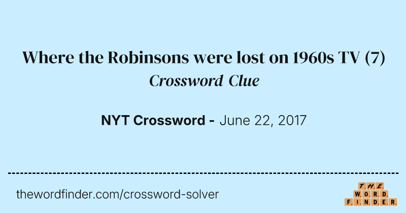 Where the Robinsons were lost on 1960s TV crossword clue image