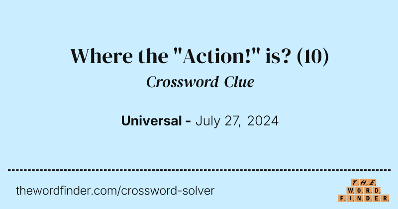 Where the "Action!" is? crossword clue image