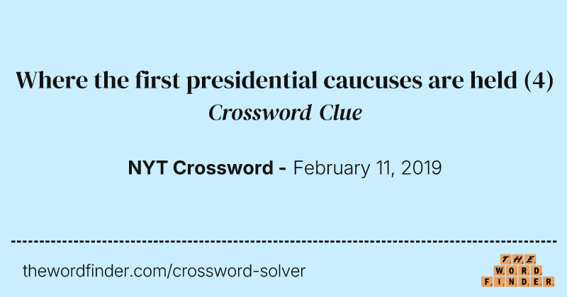 Where the first presidential caucuses are held crossword clue image
