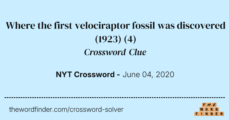 Where the first velociraptor fossil was discovered (1923) crossword clue image