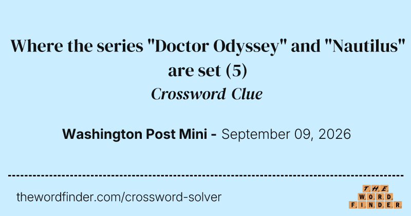 Where the series "Doctor Odyssey" and "Nautilus" are set crossword clue image