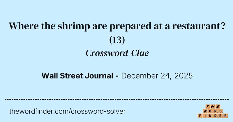 Where the shrimp are prepared at a restaurant? crossword clue image