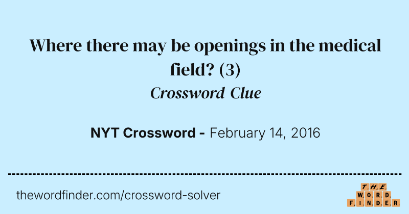 Where there may be openings in the medical field? crossword clue image