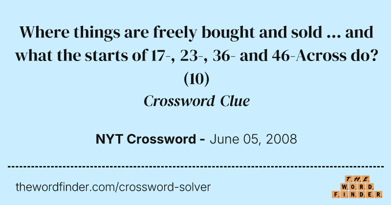 Where things are freely bought and sold ... and what the starts of 17-, 23-, 36- and 46-Across do? crossword clue image