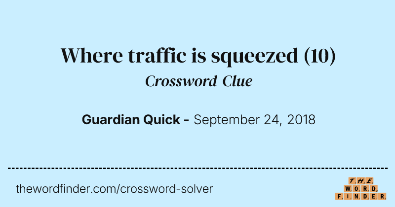 Where traffic is squeezed crossword clue image