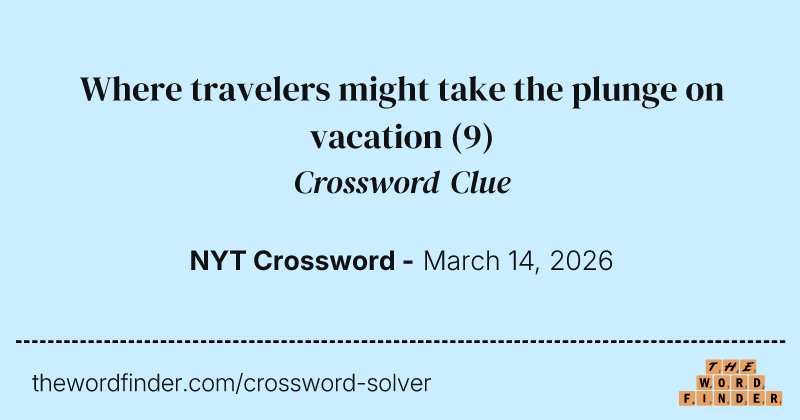 Where travelers might take the plunge on vacation crossword clue image