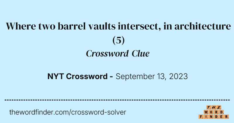 Where two barrel vaults intersect, in architecture crossword clue image