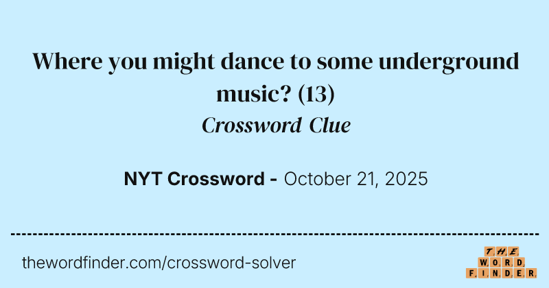Where you might dance to some underground music? crossword clue image