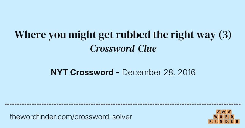 Where you might get rubbed the right way crossword clue image