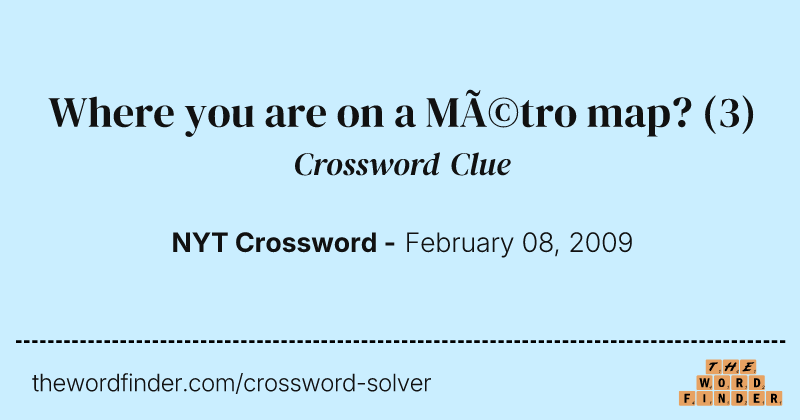 Where you are on a Métro map? crossword clue image
