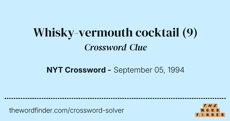 Whisky-vermouth cocktail crossword clue image