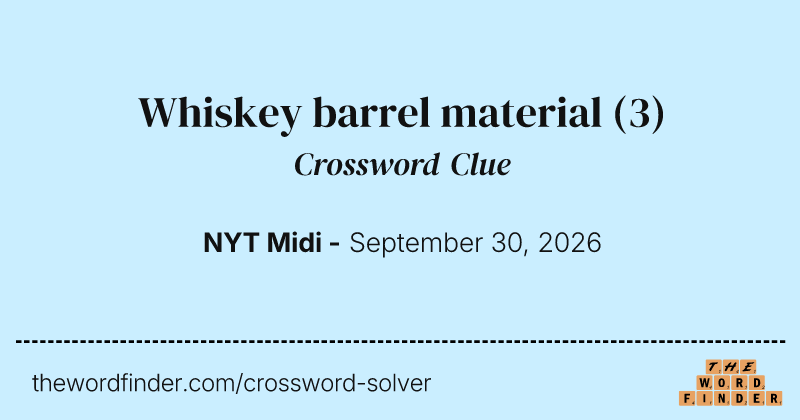 Whiskey barrel material crossword clue image