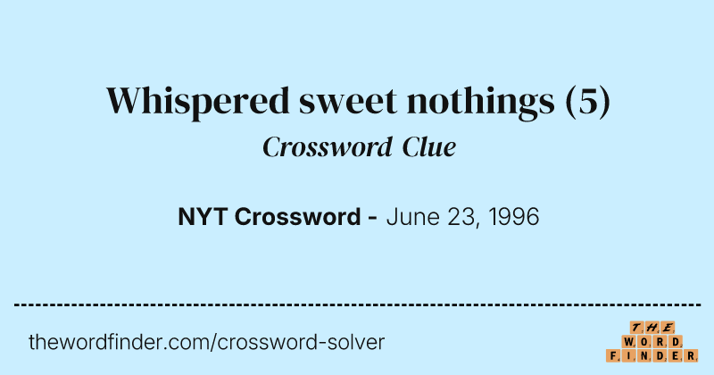 Whispered sweet nothings crossword clue image