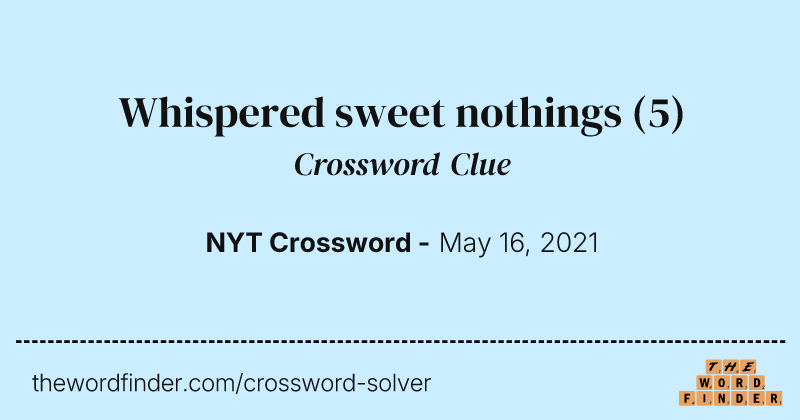 Whispered sweet nothings crossword clue image