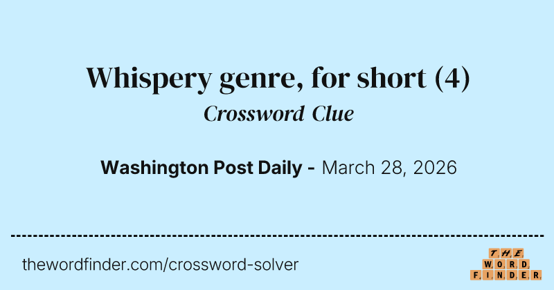 Whispery genre, for short crossword clue image