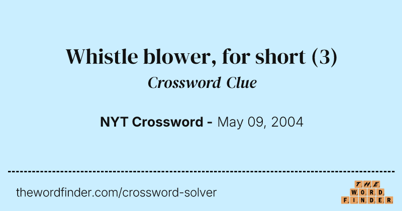 Whistle blower, for short crossword clue image