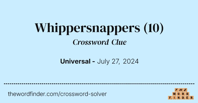 Whippersnappers crossword clue image