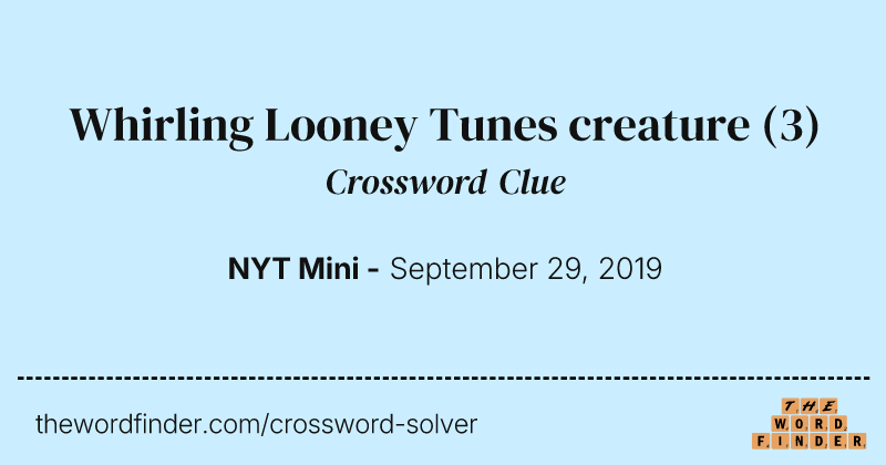 Whirling Looney Tunes creature crossword clue image