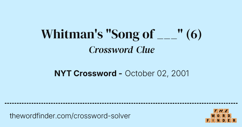 Whitman's "Song of ___" crossword clue image