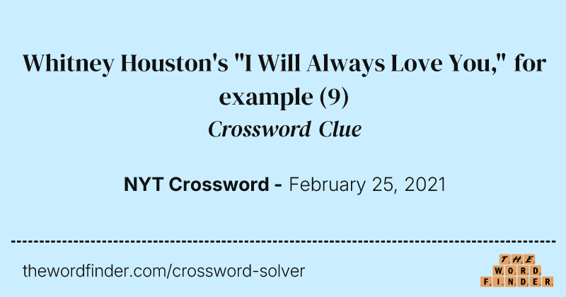 Whitney Houston's "I Will Always Love You," for example crossword clue image