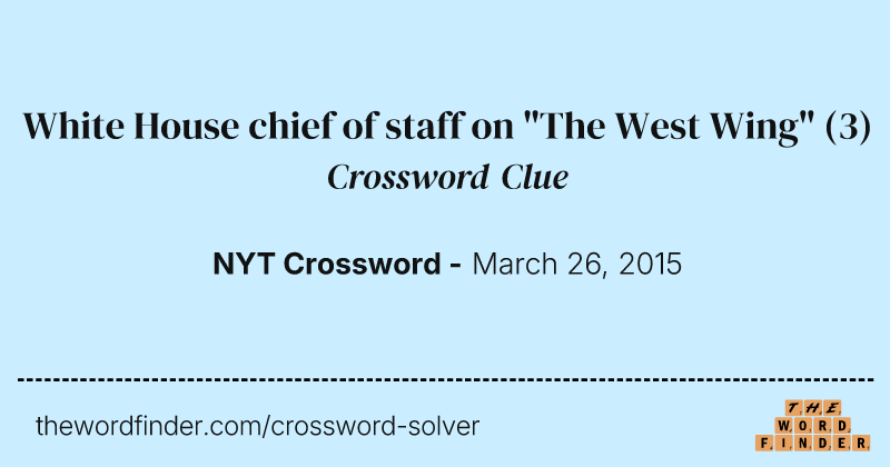 White House chief of staff on "The West Wing" crossword clue image