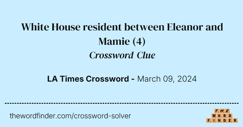 White House resident between Eleanor and Mamie crossword clue image