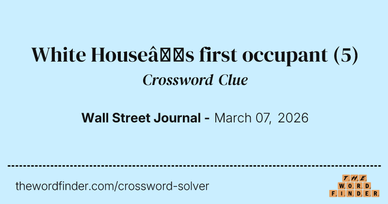 White House’s first occupant crossword clue image