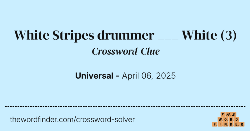 White Stripes drummer ___ White crossword clue image