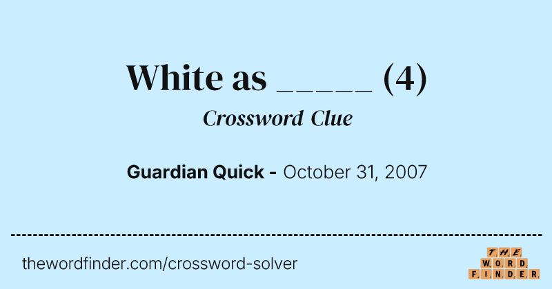 White as _____ crossword clue image