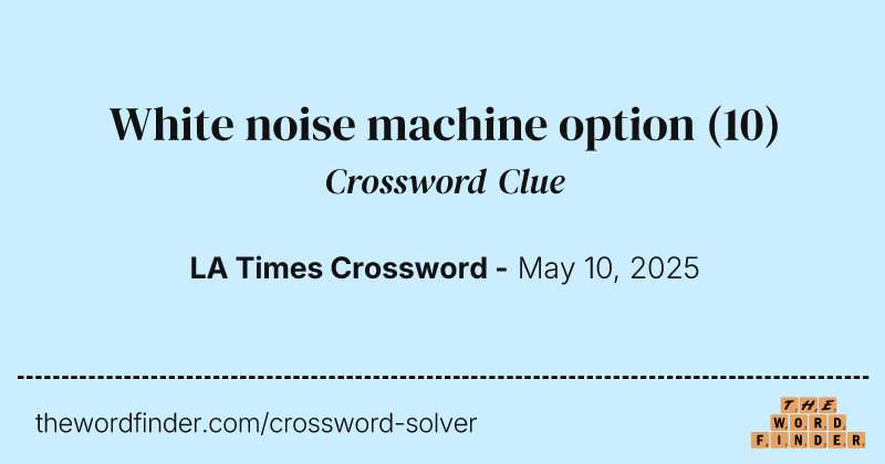 White noise machine option crossword clue image