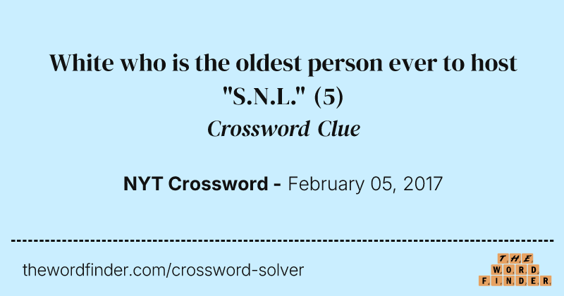 White who is the oldest person ever to host "S.N.L." crossword clue image