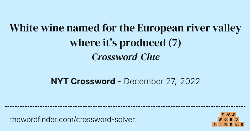White wine named for the European river valley where it's produced crossword clue image