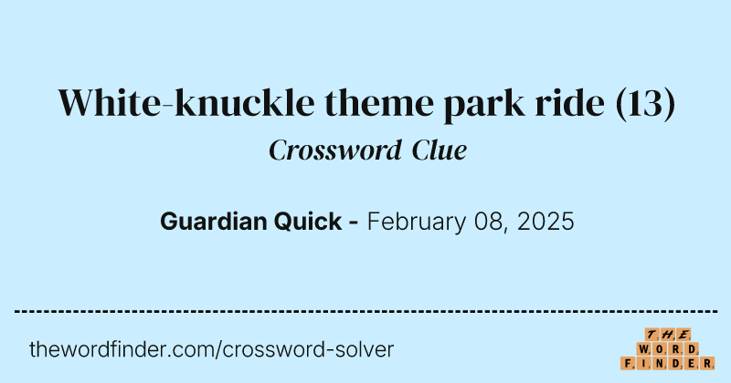 White-knuckle theme park ride crossword clue image