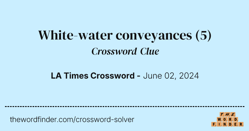 White-water conveyances crossword clue image