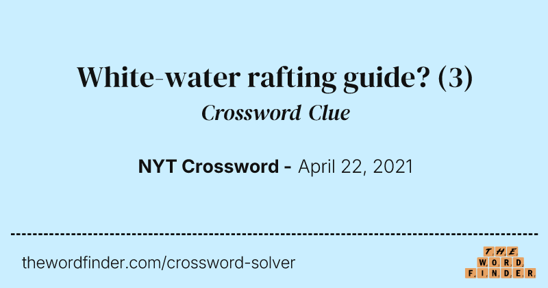 White-water rafting guide? crossword clue image