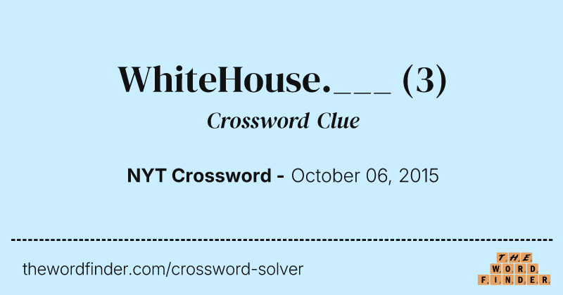 WhiteHouse.___ crossword clue image