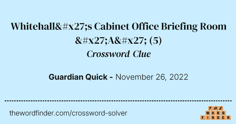 Whitehall's Cabinet Office Briefing Room 'A' crossword clue image