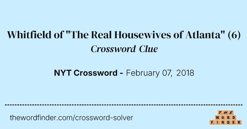 Whitfield of "The Real Housewives of Atlanta" crossword clue image
