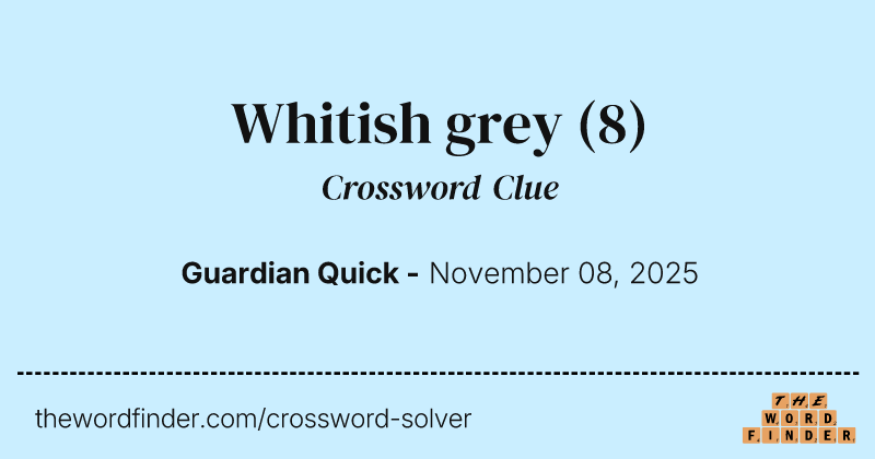 Whitish grey crossword clue image
