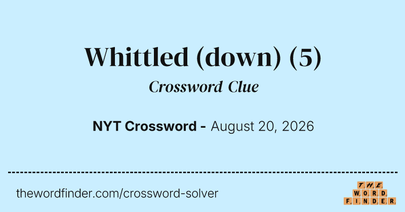 Whittled (down) crossword clue image