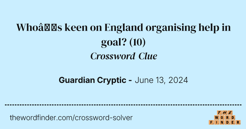 Who’s keen on England organising help in goal? crossword clue image