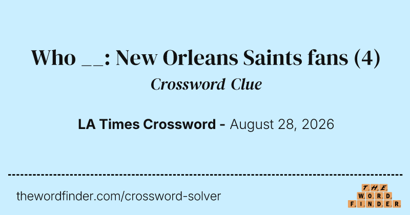 Who __: New Orleans Saints fans crossword clue image