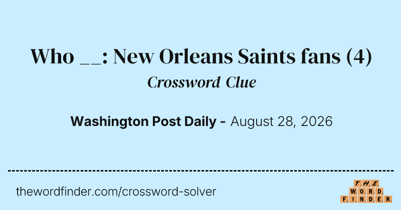 Who __: New Orleans Saints fans crossword clue image