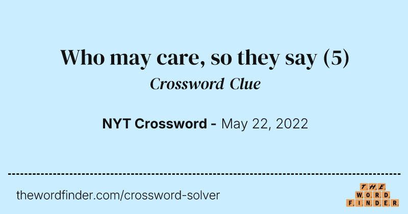 Who may care, so they say crossword clue image