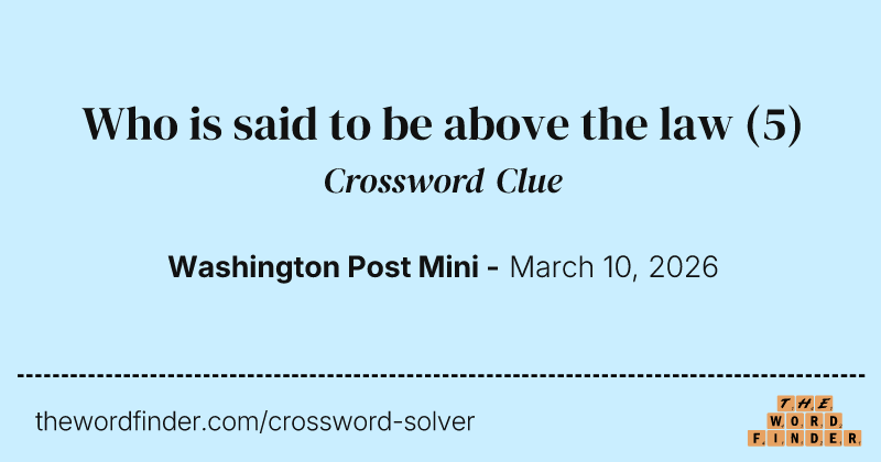 Who is said to be above the law crossword clue image