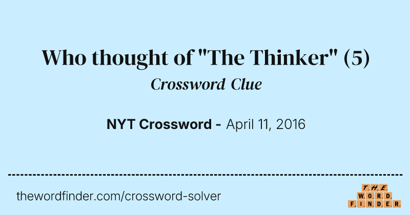 Who thought of "The Thinker" crossword clue image