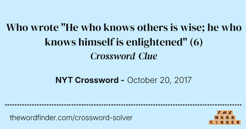Who wrote "He who knows others is wise; he who knows himself is enlightened" crossword clue image